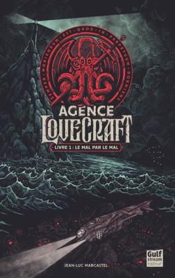 Roman L'agence Lovecraft Livre 1 : Le mal par le mal